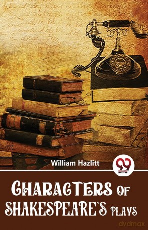 Characters of Shakespeare's Plays - William Hazlitt [KSIĄŻKA]