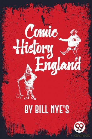 Comic History of England - Bill Nye'S [KSIĄŻKA]