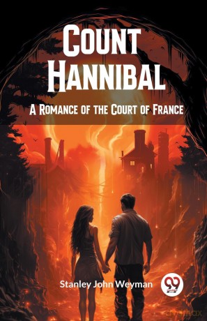 Count HannibalA Romance of the Court of France (Edition 2024) - Stanley John Weyman [KSIĄŻKA]