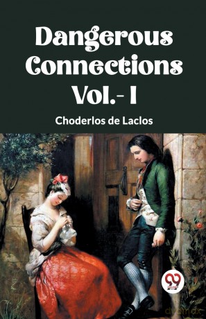 DANGEROUS CONNECTIONS Vol.- I - Choderlos De Laclos [KSIĄŻKA]