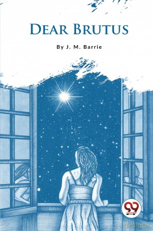 Dear Brutus - J. M. Barrie [KSIĄŻKA]