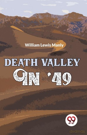 Death Valley in '49 - William Lewis Manly [KSIĄŻKA]