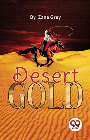 Desert Gold - Zane Grey [KSIĄŻKA]