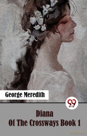 Diana of the Crossways Book 1 - George Meredith [KSIĄŻKA]