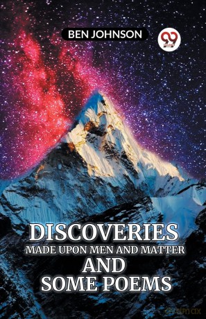 Discoveries MADE UPON MEN AND MATTER AND SOME POEMS (Edition 2023) - Ben Johnson [KSIĄŻKA]
