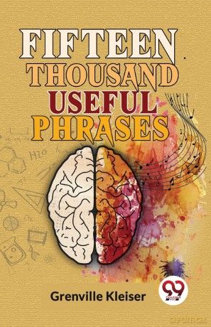 Fifteen Thousand Useful Phrases - Grenville Kleiser [KSIĄŻKA]