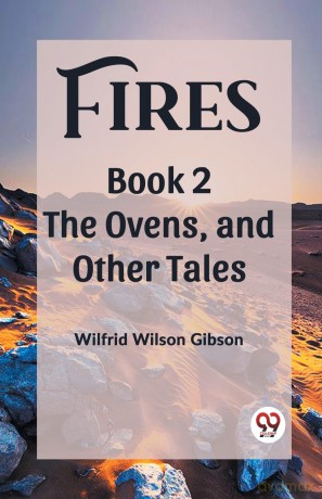 FiresThe Stone, and Other Tales Book 2 (Edition 2023) - Wilfrid Wilson Gibson [KSIĄŻKA]