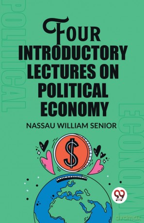 Four Introductory Lectures on Political Economy (Edition 2023) - Nassau William Senior [KSIĄŻKA]
