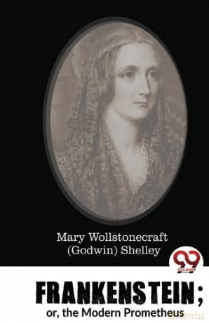 Frankenstein; or, the Modern Prometheus - Mary Wollstonecraft (Godwin) Shelley [KSIĄŻKA]