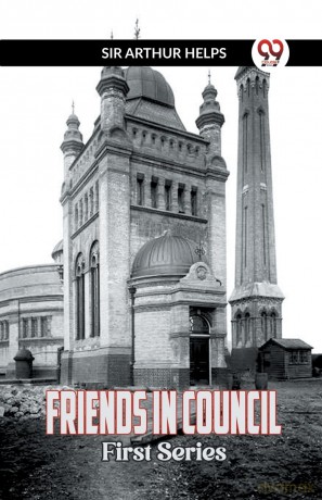 Friends in CouncilFirst Series (Edition 2023) - Sir Arthur Helps [KSIĄŻKA]