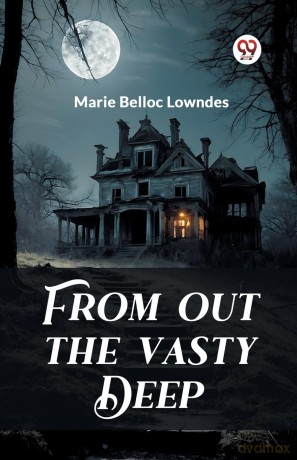 From out the Vasty Deep (Edition 2024) - Marie Belloc Lowndes [KSIĄŻKA]