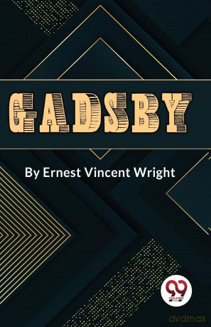 Gadsby a Story of Over 50,000 Words without Using the Letter "E" - Ernest Vincent Wright [KSIĄŻKA]