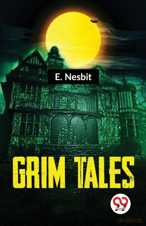 Grim Tales - E. Nesbit [KSIĄŻKA]