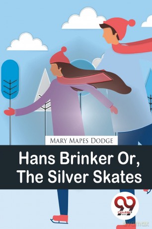 Hans Brinker or, the Silver Skates - Mary Mapes Dodge [KSIĄŻKA]