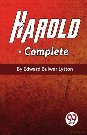 Harold the Last of the Saxon Kings, Complete - Edward Bulwer Lytton [KSIĄŻKA]