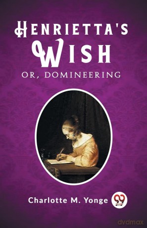 Henrietta's WishOr, Domineering (Edition 2023) - Charlotte M Yonge [KSIĄŻKA]