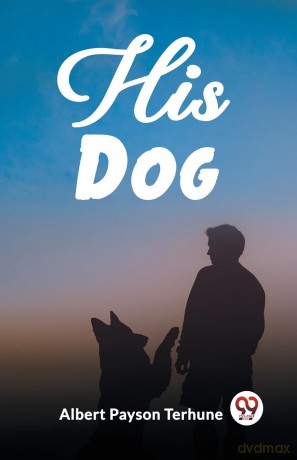 His Dog (Edition 2023) - Albert Payson Terhune [KSIĄŻKA]