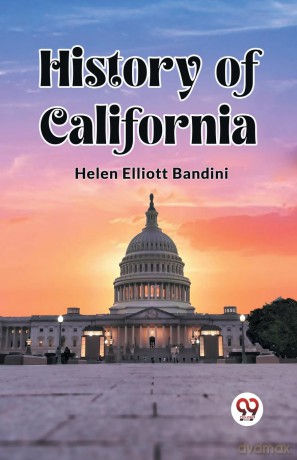 History of California (Edition 2023) - Helen Elliott Bandini [KSIĄŻKA]