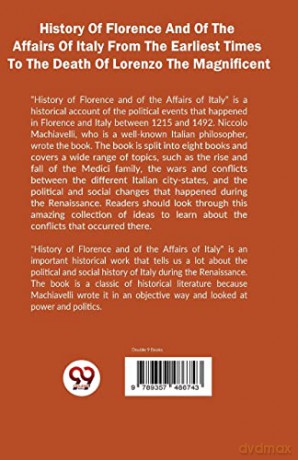 History of Florence and of the Affairs of Italy from the Earliest Times to the Death of Lorenzo the Magnificent - Niccolo Machiavelli [KSIĄŻKA]