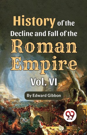 History of the Decline and Fall of the Roman Empire - Edward Gibbon [KSIĄŻKA]