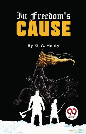 In Freedom's Cause - G.A. Henty [KSIĄŻKA]