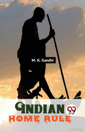 Indian Home Rule - M. K. Gandhi [KSIĄŻKA]
