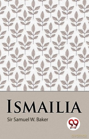 Ismailia - Samuel W.Baker [KSIĄŻKA]