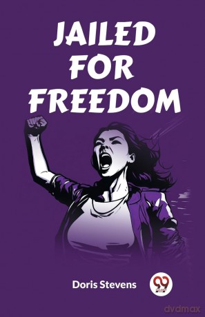 Jailed for Freedom (Edition 2023) - Doris Stevens [KSIĄŻKA]