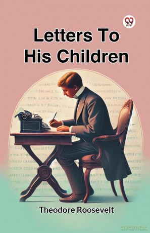 Letters to His Children - Theodore Roosevelt [KSIĄŻKA]