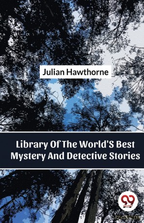 Library of the World's Best Mystery and Detective Stories - Julian Hawthorne [KSIĄŻKA]
