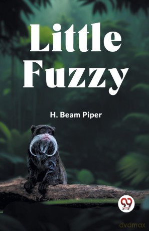 Little Fuzzy - H. Beam Piper [KSIĄŻKA]