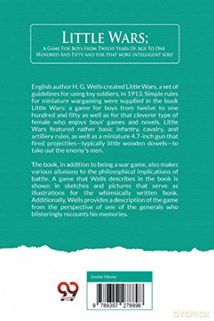 Little Wars: A Game for Boys from Twelve Years of Age to One Hundred and Fifty and for That More Intelligent Sort - H.G. Wells [KSIĄŻKA]