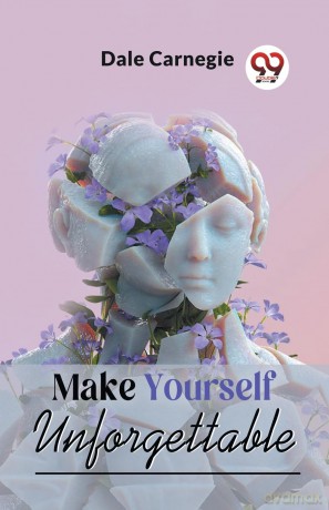Make Yourself Unforgettable - Dale Carnegie [KSIĄŻKA]