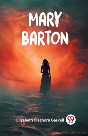 Mary Barton (Edition 2024) - Elizabeth Cleghorn Gaskell [KSIĄŻKA]