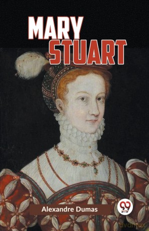 Mary Stuart - Alexandre Dumas [KSIĄŻKA]