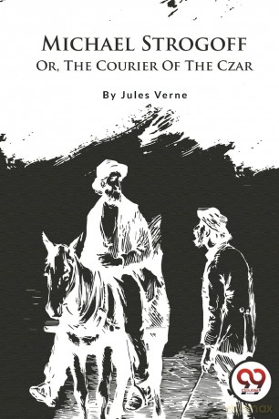 Michael Strogoff: Or, the Courier of the Czar - Jules Verne [KSIĄŻKA]