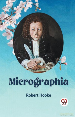 Micrographia - Robert Hooke [KSIĄŻKA]