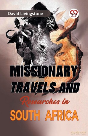 Missionary Travels and Researches in South Africa - David Livingstone [KSIĄŻKA]