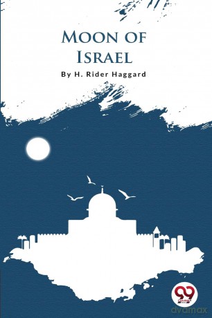 Moon of Israel - H. Rider Haggard [KSIĄŻKA]