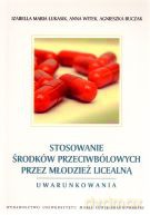 Stosowanie środków przeciwbólowych przez młodzież licealną. Uwarunkowania - Izabella Maria Łukasik, Anna Witek, Agnieszka Buczak [KSIĄŻKA]