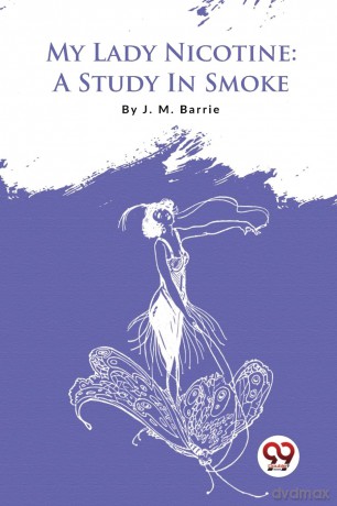 My Lady Nicotine: A Study in Smoke - J. M. Barrie [KSIĄŻKA]