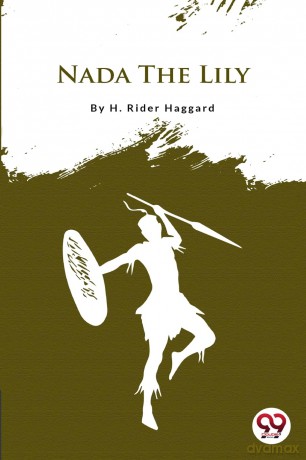 Nada the Lily - H. Rider Haggard [KSIĄŻKA]