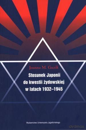 Stosunek do kwestii żydowskiej w latach 1932-1945 - Joanna M. Guzik [KSIĄŻKA]