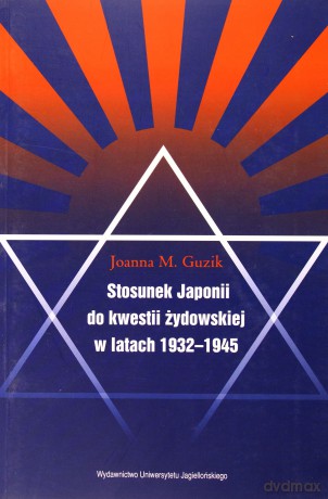 Stosunek do kwestii żydowskiej w latach 1932-1945 - Joanna M. Guzik [KSIĄŻKA]