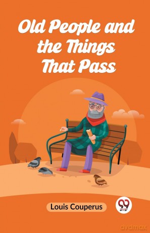 Old People and the Things That Pass (Edition 2023) - Couperus Louis [KSIĄŻKA]
