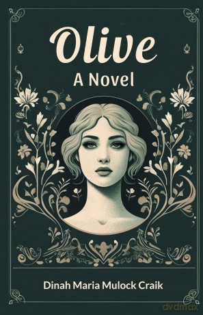 OliveA Novel (Edition 2024) - Dinah Maria Mulock Craik [KSIĄŻKA]