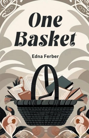 One Basket (Edition 2024) - Edna Ferber [KSIĄŻKA]