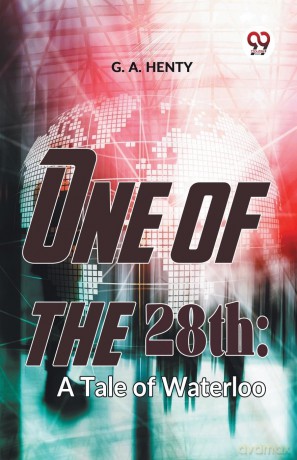 One of the 28th: A Tale of Waterloo - G.A. Henty [KSIĄŻKA]