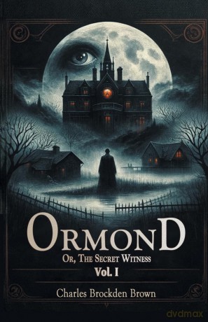 OrmondOr, The Secret Witness Vol. I (Edition 2024) - Charles Brockden Brown [KSIĄŻKA]