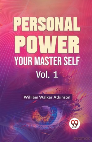 Personal Power Your Master Self - William Walker Atkinson [KSIĄŻKA]